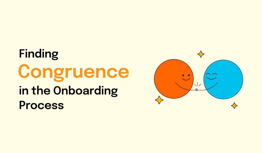 Finding “Congruence” in the Onboarding Process