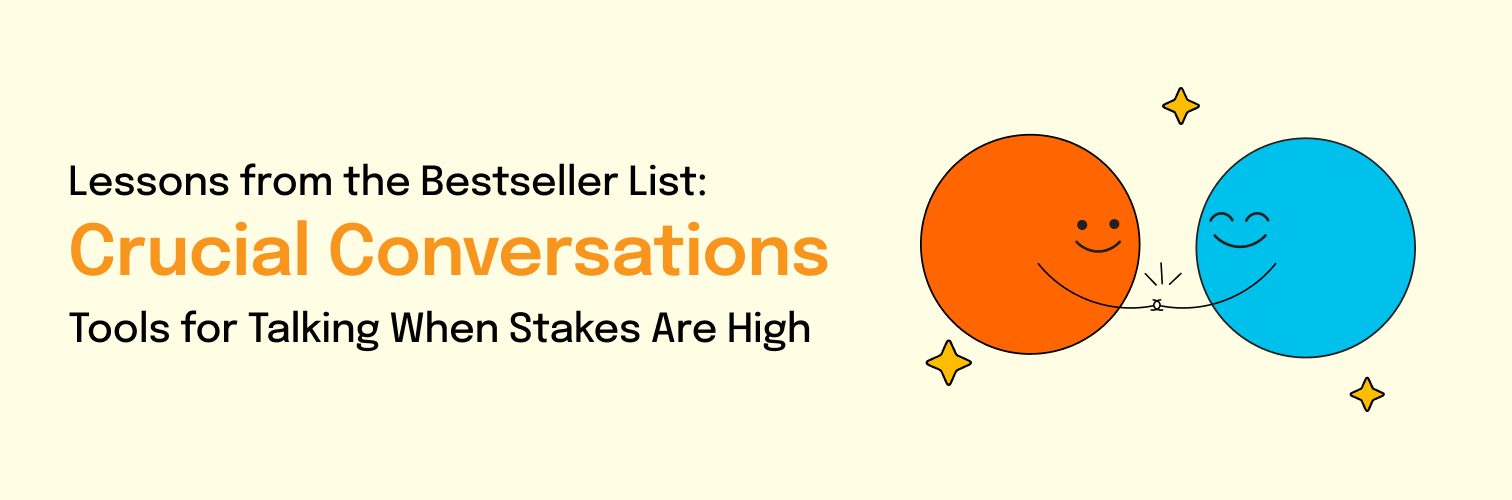 Lessons from the Best Seller List: 'Crucial Conversations: Tools for Talking When Stakes Are High'